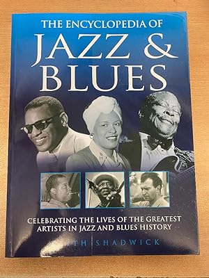 Bild des Verkufers fr The encyclopedia of Jazz + Blues. Celebrating the lives of the greatest artists in Jazz and Blues history. zum Verkauf von Antiquariat Berghammer
