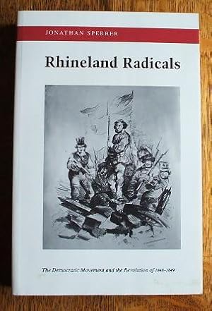 Seller image for Rhineland Radicals The Democratic Movement And The Revolution Of 1848 1849 for sale by M & P BOOKS   PBFA MEMBER