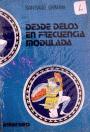 Seller image for DESDE DELOS EN FRECUENCIA MODULADA for sale by ALZOFORA LIBROS