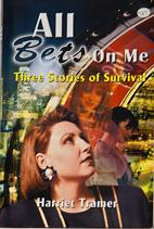 Imagen del vendedor de All Bets Are on Me: Three Stories of Survival a la venta por Bohemian Bookworm