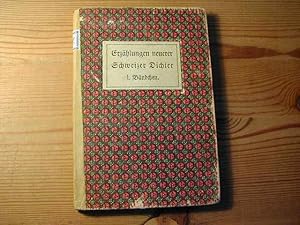 Bild des Verk�ufers f�r Der Liebgott, Der Alles Sieht / Nachtgeschichten / �ppis Vom Schuehmacherseppli / In Der Augenklinik / Kunsturteil / Der Gai�-Christeli = Erz�hlungen Neuer Schweizer Dichter I. B�ndchen zum Verkauf von Antiquariat Fuchseck