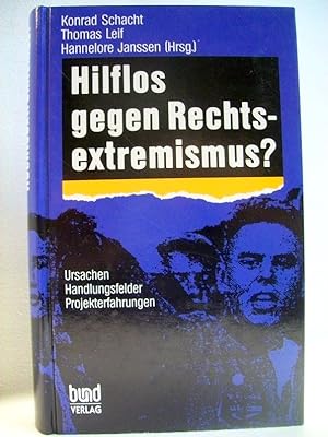 Immagine del venditore per Hilflos gegen Rechtsextremismus? : Ursachen, Handlungsfelder, Projekterfahrungen. Konrad Schacht . (Hrsg.) venduto da Antiquariat B��ler