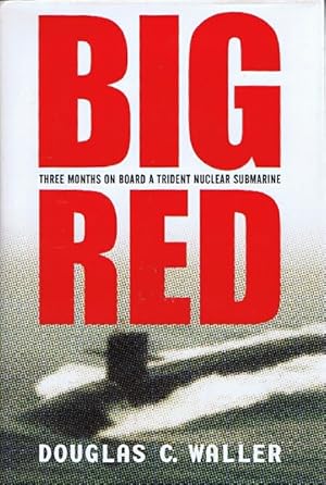 Seller image for Big Red: Three Months on Board a Trident Nuclear Submarine for sale by Round Table Books, LLC