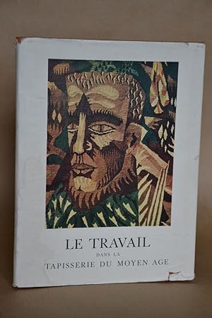 Image du vendeur pour Le travail Dans La Tapisserie Du Moyen ge mis en vente par Librairie Raimbeau