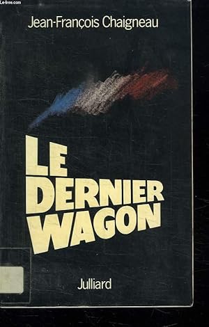 Imagen del vendedor de LE DERNIER WAGON. a la venta por Le-Livre