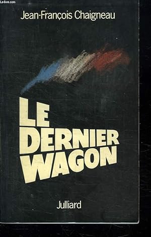 Seller image for LE DERNIER WAGON. for sale by Le-Livre