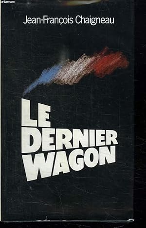 Imagen del vendedor de LE DERNIER WAGON. a la venta por Le-Livre