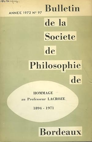 Seller image for BULLETIN DE LA SOCIETE DE PHILOSOPHIE DE BORDEAUX N97, 1972. HOMMAGE AU PROFESSEUR LACROZE 1894-1971. for sale by Le-Livre