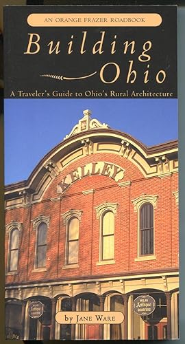 Imagen del vendedor de Building Ohio: A Traveler's Guide to Ohio's Rural Architecture a la venta por Dearly Departed Books