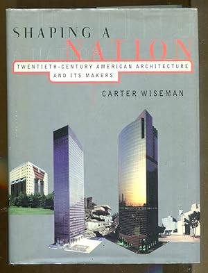 Image du vendeur pour Shaping a Nation: Twentieth-Century American Architecture and Its Makers mis en vente par Dearly Departed Books