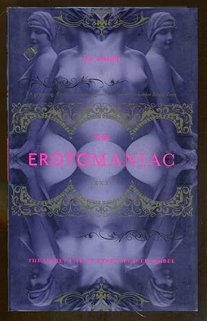 Image du vendeur pour The Erotomaniac: The Secret Life of Henry Spencer Ashbee mis en vente par Dearly Departed Books