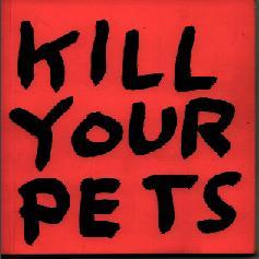 Immagine del venditore per Kill Your Pets venduto da Ripping Yarns