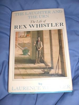 The Laughter and the Urn : The Life of Rex Whistler