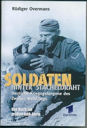 Soldaten hinter Stacheldraht - Deutsche Kriegsgefangene des Zweiten Weltkriegs - Das Buch zur gro...