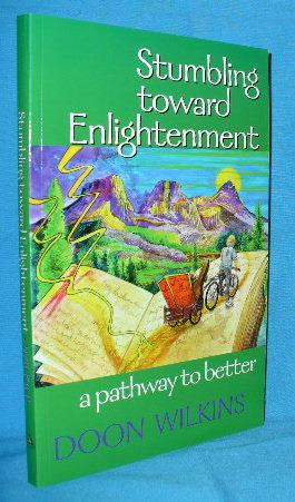 Imagen del vendedor de Stumbling Toward Enlightenment: A Pathway to Better a la venta por Alhambra Books