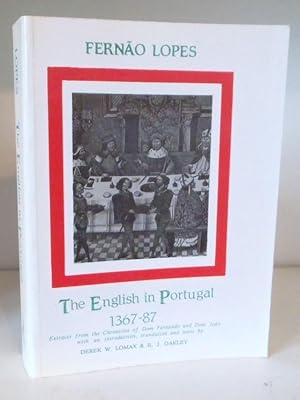 Bild des Verkufers fr The English in Portugal 1367-1387: Extracts from the Chronicles of Dom Fernando and Dom Joao zum Verkauf von BRIMSTONES