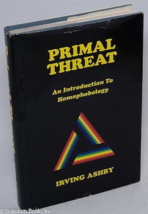 Primal Threat: an introduction to homophobology