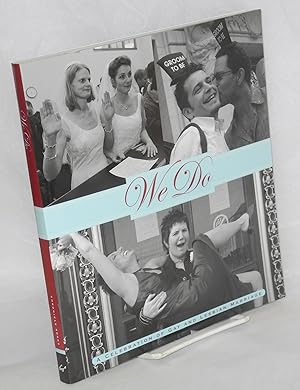 Seller image for We Do: a celebration of gay and lesbian marriage for sale by Bolerium Books Inc.