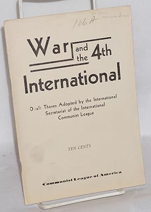 Imagen del vendedor de War and the 4th International; draft theses adopted by the International Secretariat of the International Communist League a la venta por Bolerium Books Inc.