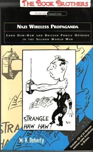 Nazi Wireless Propaganda: Lord Haw-Haw and British Public Opinion in the Second World War;(Includ...