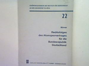 Bild des Verkufers fr Rechtsfolgen des Atomsperrvertrages fr die Bundesrepublik Deutschland. - Verffentlichungen des Instituts fr Energierecht an der Universitt zu Kln, zum Verkauf von books4less (Versandantiquariat Petra Gros GmbH & Co. KG)