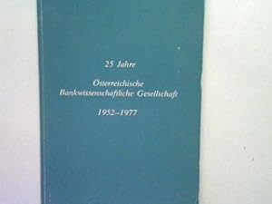 Image du vendeur pour 25 Jahre sterreichische Bankwissenschaftliche Gesellschaft : 1952 - 1977. mis en vente par books4less (Versandantiquariat Petra Gros GmbH & Co. KG)