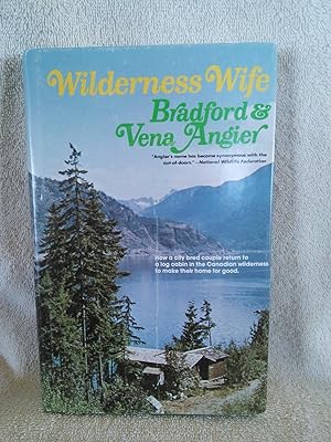 Seller image for Wilderness Wife: How a City Bred Couple Return to a Log Cabin in the Canadian Wilderness to Make Their Home for Good for sale by Prairie Creek Books LLC.