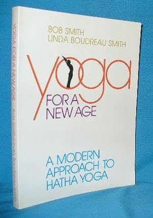 Seller image for Yoga for a New Age: A Modern Approach to Hatha Yoga for sale by Alhambra Books