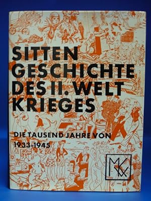 Seller image for Sittengeschichte des Zweiten Weltkrieges. - Die tausend Jahre von 1933-1945. for sale by Buch- und Kunsthandlung Wilms Am Markt Wilms e.K.