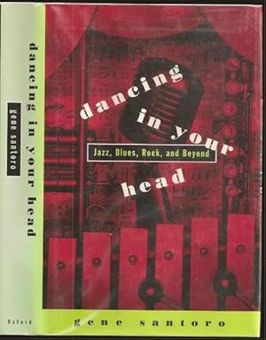 Imagen del vendedor de Dancing in Your Head: Jazz, Blues, Rock and Beyond a la venta por The Book Collector, Inc. ABAA, ILAB