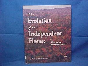 Immagine del venditore per The Evolution of an Independent Home: The Story of a Solar Electric Pioneer venduto da Gene The Book Peddler