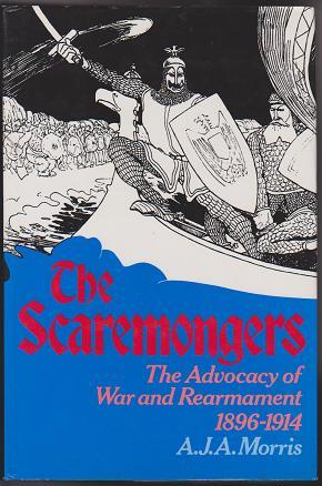 Immagine del venditore per Scaremongers: The Advocacy of War and Rearmament, 1896-1914 venduto da Nighttown Books