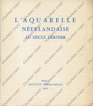 L'AQUARELLE NEERLANDAISE AU SIECLE DERNIER. 28/02/1963-31/03/1963. LANGENDIJK. VAN STRIJ. VAN TRO...
