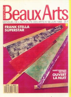 BEAUX ARTS MAGAZINE. N°58. JUIN 1988. FRANK STELLA SUPERSTAR. SAINT GERMAIN DES PRES OUVERT LA NU...