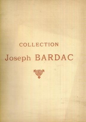COLLECTION JOSEPH BARDAC. TABLEAUX ANCIENS. GOUACHES. GRAVURES. OBJETS D' ART ET D' AMEUBLEMENT. ...