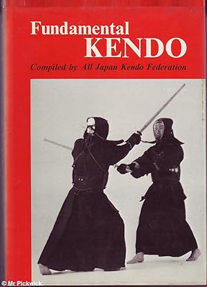 Seller image for Fundamental Kendo: Compiled by All Japan Kendo Federation for sale by Mr Pickwick's Fine Old Books