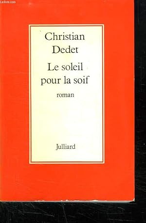 Bild des Verkufers fr LE SOLEIL POUR LA SOIF. zum Verkauf von Le-Livre