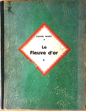 Seller image for Les explorations inconnues - LE FLEUVE D'OR. Illustrations de Honor Broutelle. for sale by Jean-Paul TIVILLIER