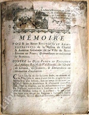 Immagine del venditore per M�MOIRE POUR pour les Sieurs Recteurs et Administrateurs de la Maison de Charit� & Aum�ne G�n�rale de la Ville de Saint-�tienne en Forez, Demandeurs en ex�cution de Sentence.CONTRE les Dom Prieur et Religieux de l'Abbaye Royale de Val-Beno�te, de l'Ordre de C�teaux, D�fendeurs, & Demandeurs en r�vocation d'ex�cution.[Sign�s: Courbon de Montviol, P. Avril Pr�tre, All�on Dulac, H. Henri All�on, J.L. Praire, Thiolli�re-de-L'Isle, Fran�ois Penel, J. Labrosse P�re, Jovin, M. Verne /// Me All�on Dulac Avocat, Gauthier Procureur]. venduto da Jean-Paul TIVILLIER