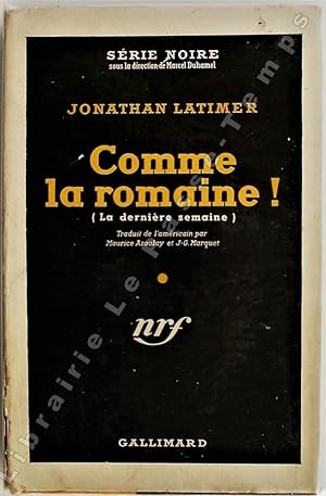 Immagine del venditore per Collection Srie Noire - N 89 - COMME LA ROMAINE! (La dernire semaine) (Headed for a hearse, 1935). Traduit de l'amricain par Maurice Azoulay et J.-G. Marquet. venduto da Jean-Paul TIVILLIER