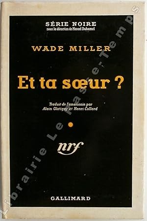 Seller image for Collection Srie Noire - N 125 - ET TA SOEUR? (Uneasy street, 1948). Traduit de l'amricain par Alain Glatigny et Henri Collard. for sale by Jean-Paul TIVILLIER