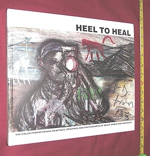 HEEL TO HEAL: The Collection of Animal Paintings, Drawings and Photographs of Bruce Weber and Nan...