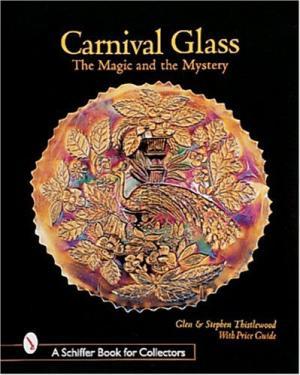 Carnival Glass. The Magic and the Mystery.