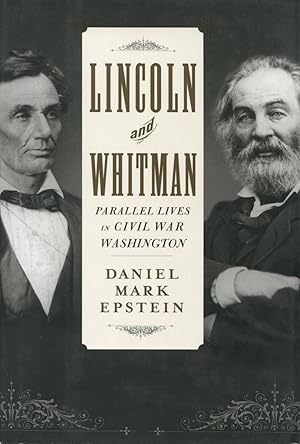 Lincoln And Whitman: Parallel Lives In Civil War Washington
