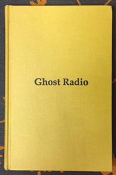 Seller image for Ghost Radio for sale by The Kelmscott Bookshop, ABAA
