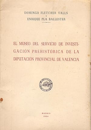 Immagine del venditore per EL MUSEO DEL SERVICIO DE INVESTIGACION PREHISTORICA DE LA DIPUTACION DE VALENCIA venduto da Libreria 7 Soles