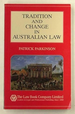 Tradition and Change in Australian Law.