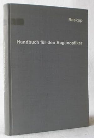 Handbuch für den Augenoptiker. 8. neubearbeitete Auflage des "Optikermeister".