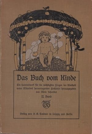 Bild des Verkufers fr Das Buch vom Kinde. Ein Sammelwerk fr die wichtigsten Fragen der Kindheit unter Mitarbeit zahlreicher Fachleute herausgegeben von Adele Schreiber. zum Verkauf von Antiquariat an der Nikolaikirche