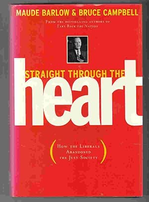 Straight through the Heart: How the Liberals Abandoned the Just Society